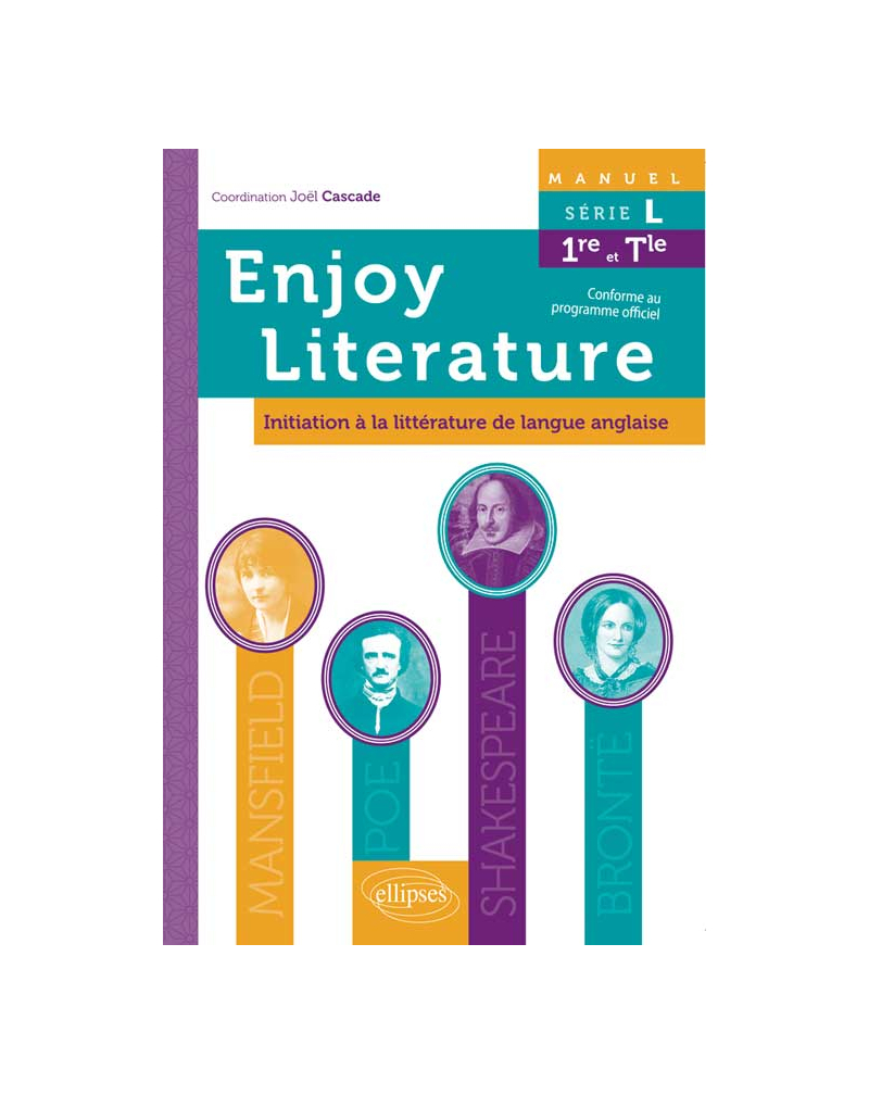 Anglais. Enjoy literature. Manuel d'enseignement de littérature de langue anglaise[L.E.L.E.]. Initiation à la littérature en langue anglaise. Série L [1re et Terminale]