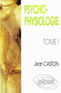 Psychophysiologie - Tome 1