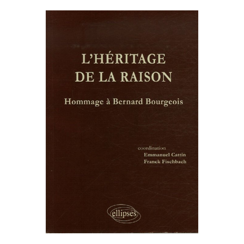 L'héritage de la raison. Hommage à Bernard Bourgeois