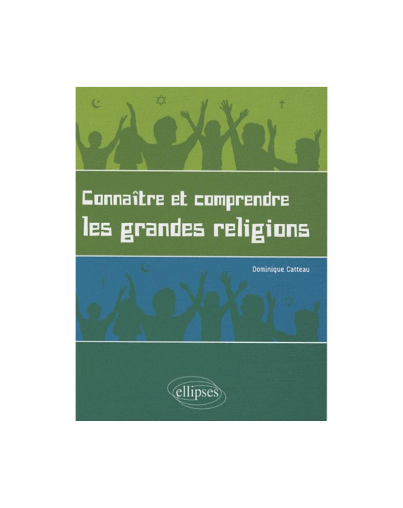 Connaître et comprendre les grandes religions. Petite introduction laïque et illustrée au judaïsme, au catholicisme et à l'islam