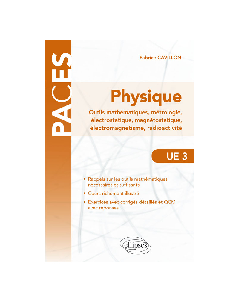 UE3 - Physique, Outils mathématiques, métrologie, électrostatique, magnétostatique, électromagnétisme, radioactivité
