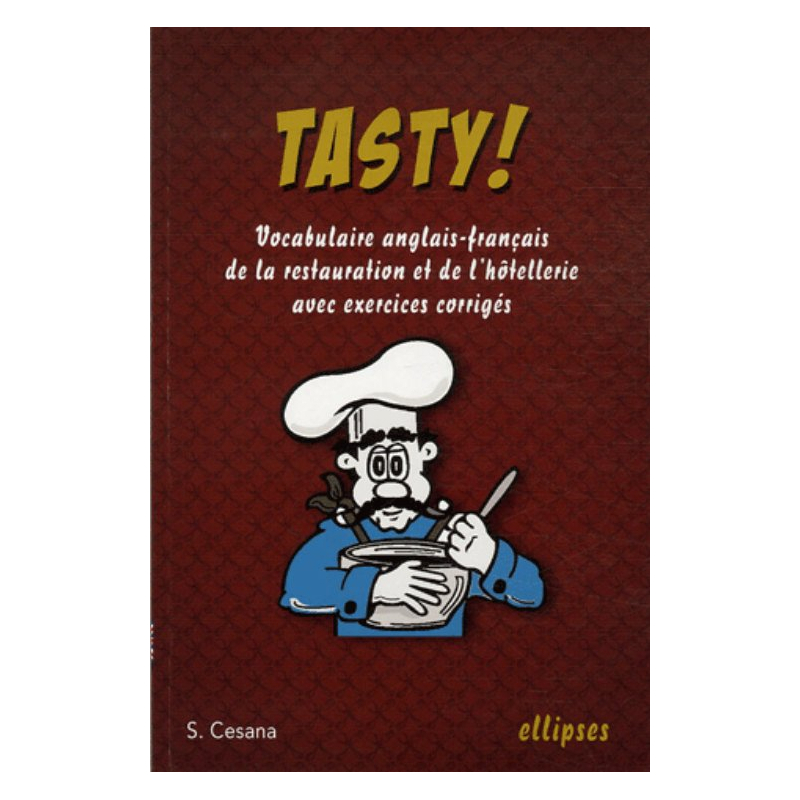 Tasty ! Vocabulaire anglais-français de la restauration et de l'hôtellerie avec exercices corrigés