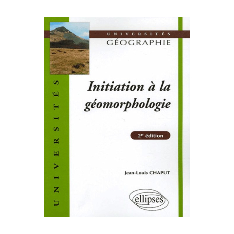 Initiation à la géomorphologie - 2e édition