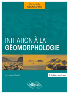 Initiation à la géomorphologie. 3e édition mise à jour