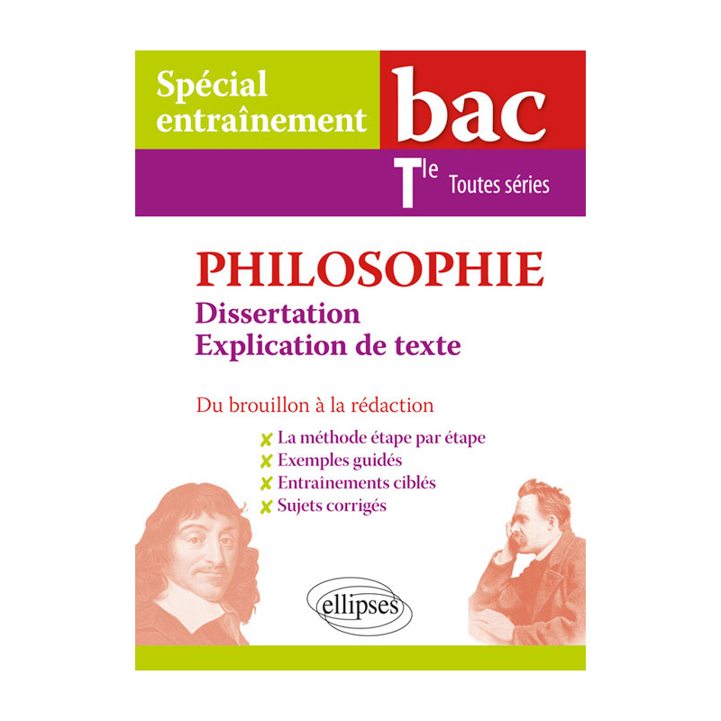 Philosophie. Dissertation et explication de texte. Bac Tle toutes séries. Du brouillon à la rédaction