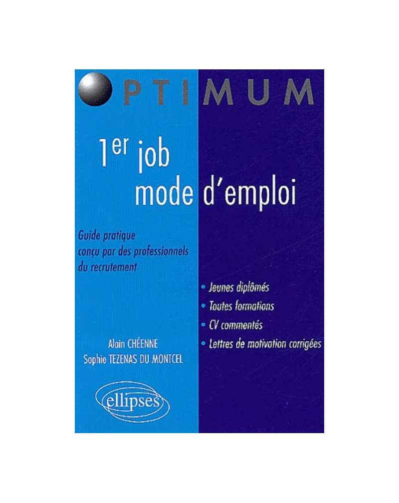1er job, mode d'emploi - Guide pratique conçu par des professionnels du recrutement