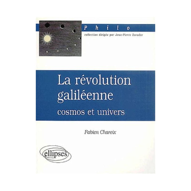 révolution galiléenne : cosmos et univers (La)