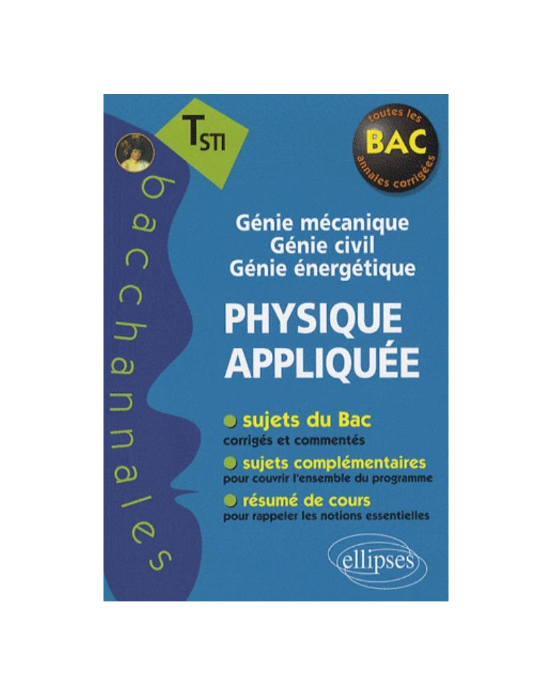 Physique appliquée - Terminale STI - Génie mécanique, Génie civil, Génie énergétique