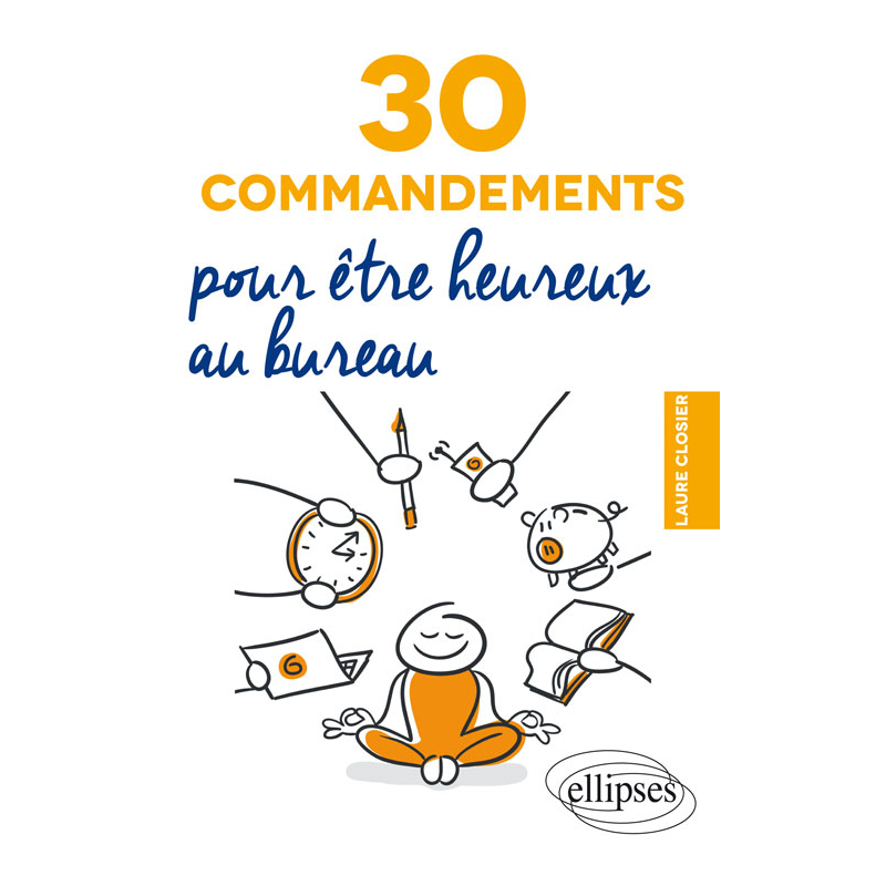 30 commandements pour être heureux au bureau