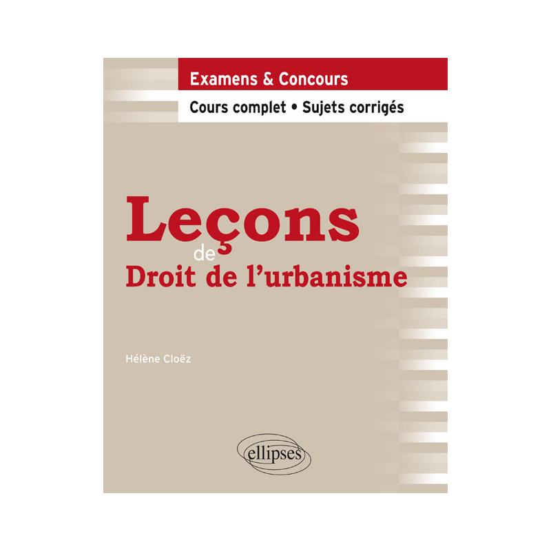 Leçons de Droit de l'urbanisme. Cours complet et sujets corrigés
