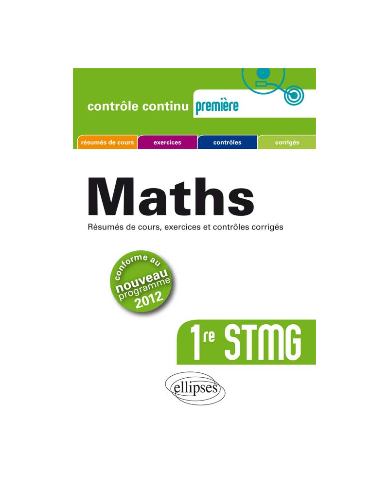 Mathématiques Première STMG conforme au nouveau programme 2012