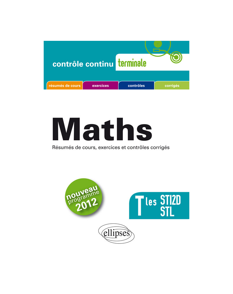 Mathématiques - Terminales STI2D et STL conforme au nouveau programme 2012