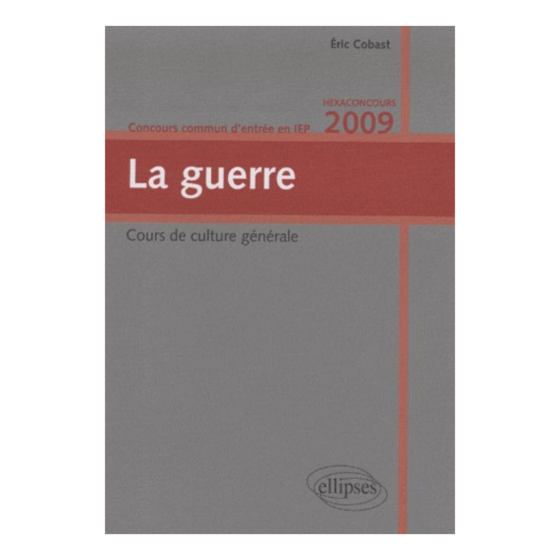 La guerre. Concours commun  d'entrée en IEP. Hexaconcours 2009