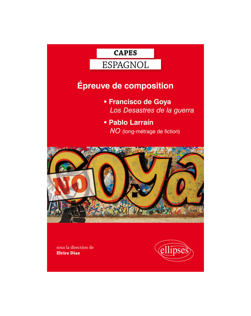 Épreuve de composition au CAPES d’espagnol : Francisco de Goya, Les Desastres de la guerra, Pablo Larraín, NO (long-métrage de fiction)