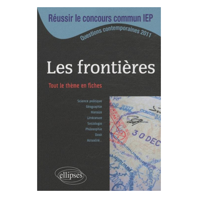 Réussir le concours commun en sc.Po/IEP 2011 - Les frontières • Tout le thème en fiches