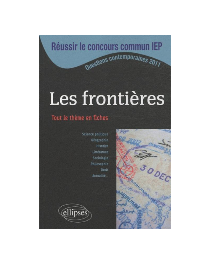 Réussir le concours commun en sc.Po/IEP 2011 - Les frontières • Tout le thème en fiches