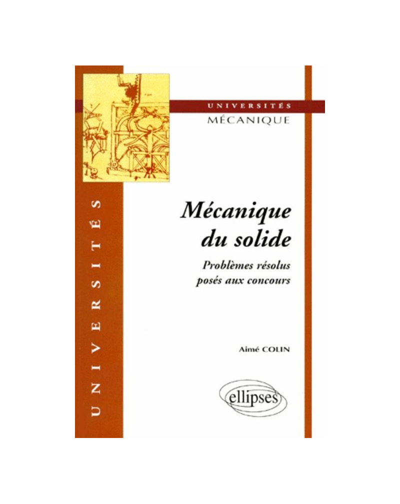 Mécanique du solide - Problèmes résolus posés aux concours