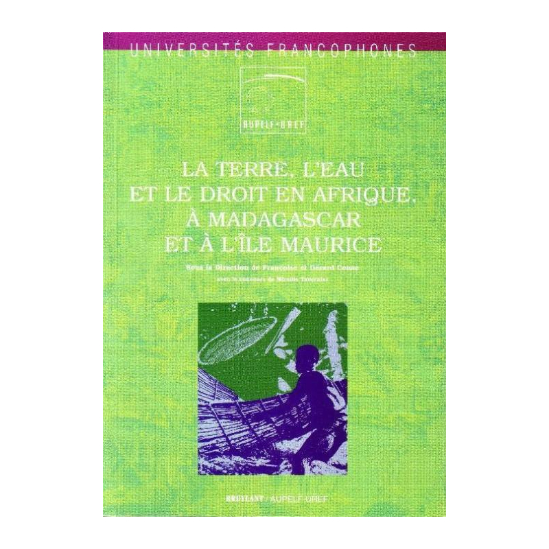 La terre, l’eau et le droit en Afrique, à Madagascar et à l’île Maurice