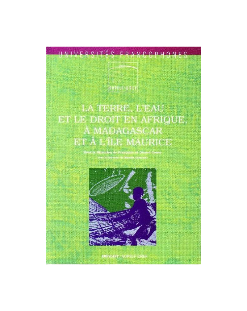 La terre, l’eau et le droit en Afrique, à Madagascar et à l’île Maurice