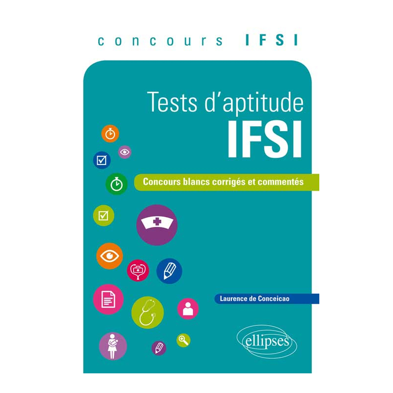 Tests d’aptitude IFSI. Concours blancs corrigés et commentés, concours IFSI