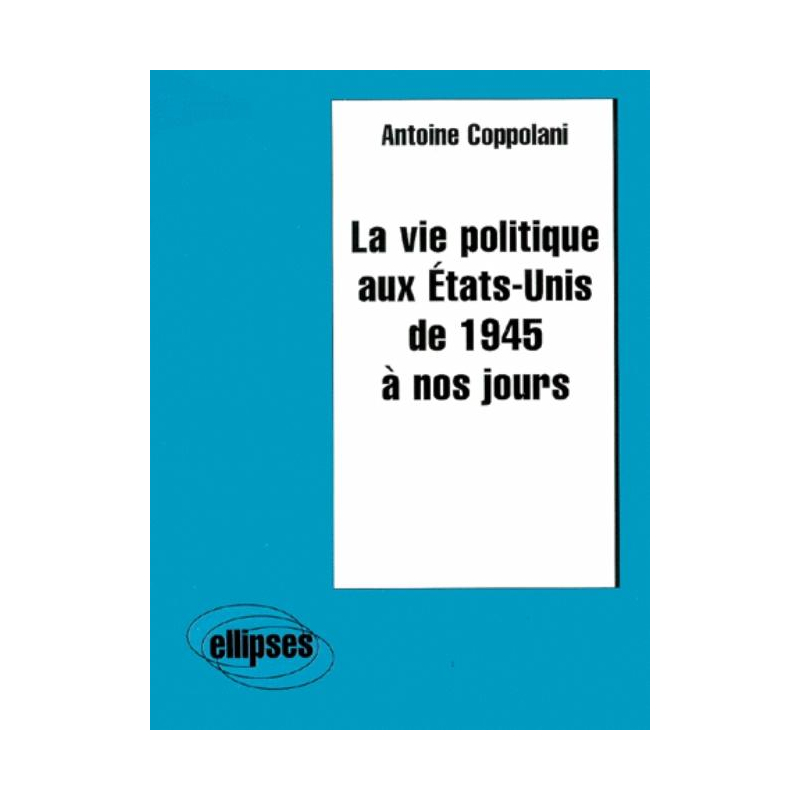 La vie politique aux États-Unis de 1945 à nos jours