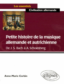 Petite histoire de la musique allemande et autrichienne (de J. S. Bach à A. Schoenberg)