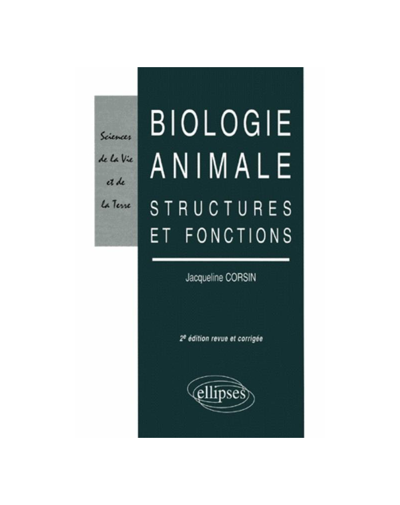 Biologie animale - Structures et fonctions, Nouvelle édition revue et corrigée