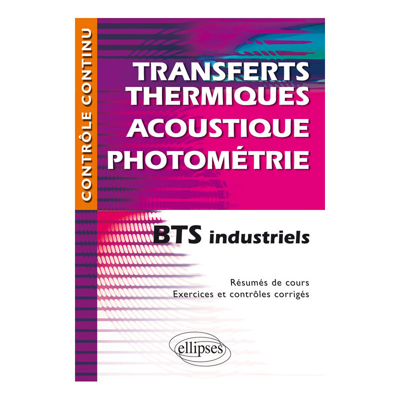 Transferts thermiques - Acoustique - Photométrie - BTS industriels