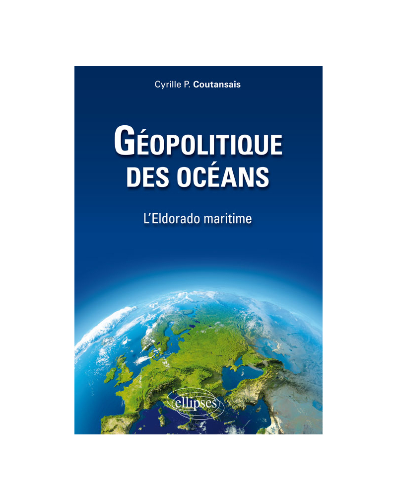 Géopolitique des océans. L'Eldorado maritime
