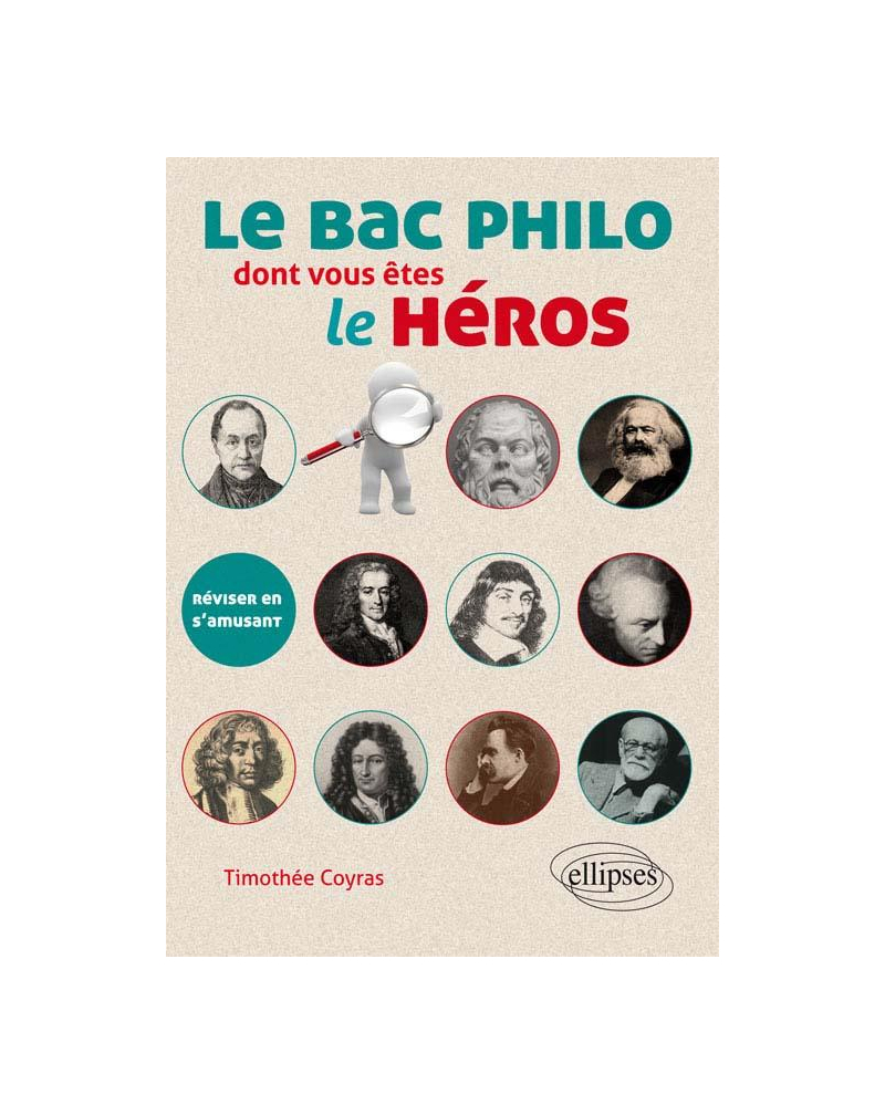 Le bac philo dont vous êtes le héros. Réviser en s'amusant