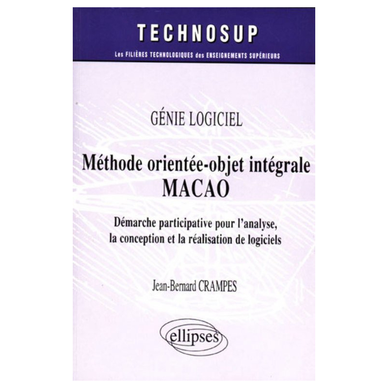La méthode orientée-objet intégrale MACAO  - Génie logiciel - Niveau B
