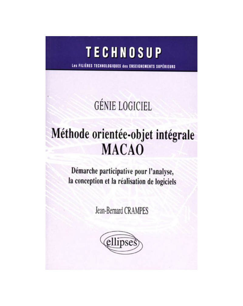 La méthode orientée-objet intégrale MACAO  - Génie logiciel - Niveau B