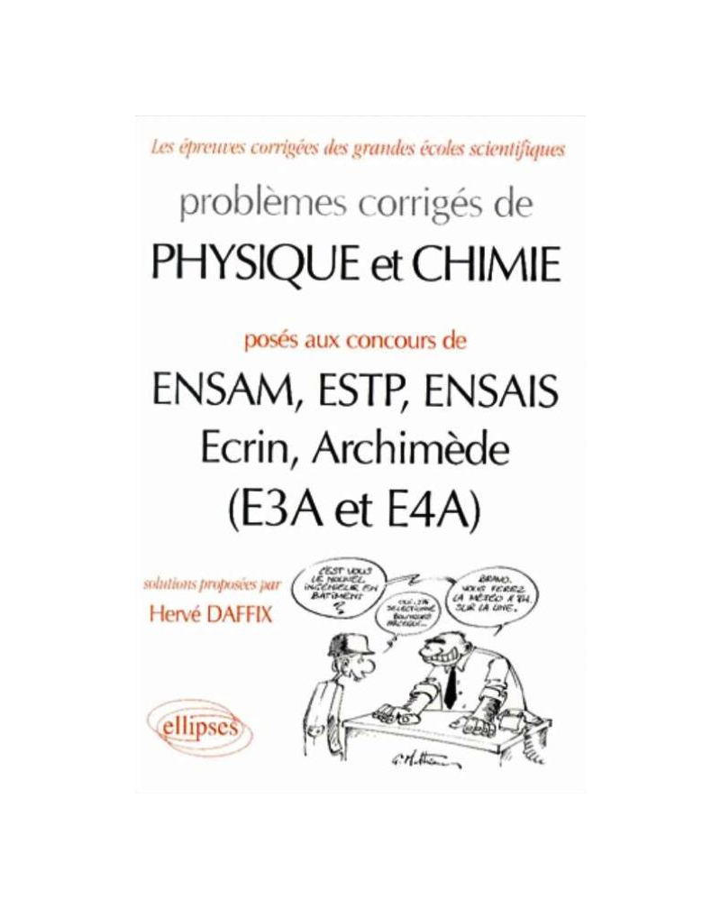 Physique et Chimie ENSAM, ESTP, ENSAIS, Ecrin, Archimède (E3A et E4A) - 1997-1999 - Problèmes corrigés