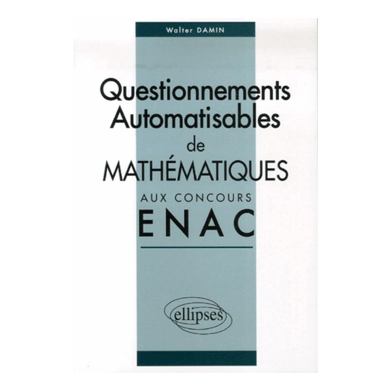 Questionnements automatisables de Mathématiques aux concours ENAC