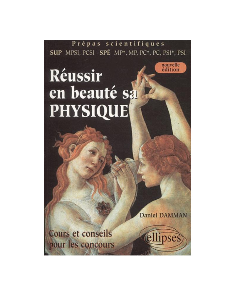 Réussir en beauté sa physique (MPSI-PCSI-MP*-MP-PC*-PC-PSI*-PSI) - Nouvelle édition