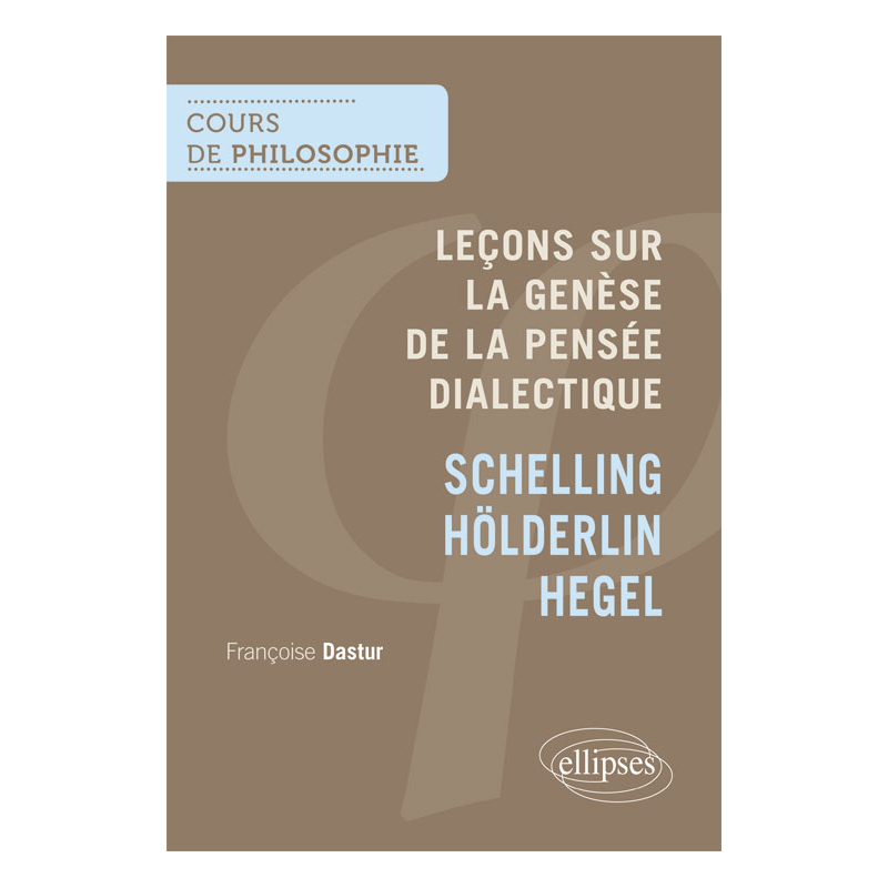 Leçons sur la Genèse de la pensée dialectique, Schelling Hölderlin, Hegel