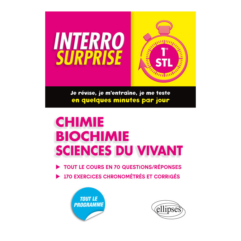 Chimie-Biochimie-Sciences du vivant 1re STL - Tout le cours en 70 questions/réponses et 200 exercices chronométrés et corrigés