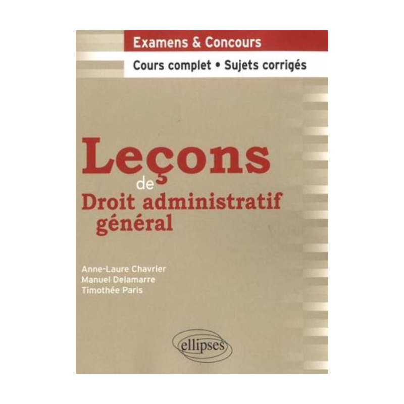 Leçons de Droit administratif général. Cours complet et sujets corrigés