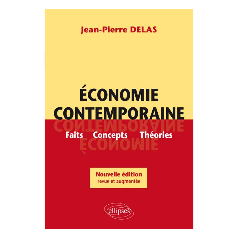 Economie contemporaine. Faits, Concepts, théories. Nouvelle édition