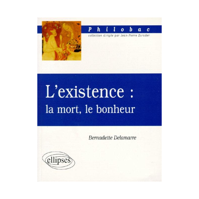 L'existence : la mort, le bonheur
