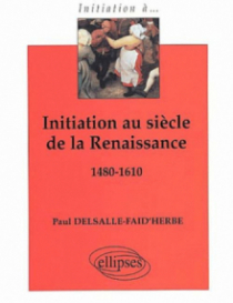 Initiation au siècle de la renaissance 1480-1610