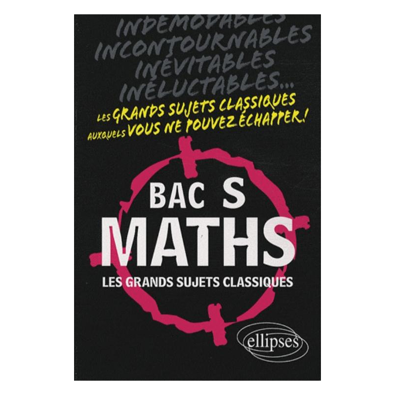 Maths - Bac S - Les grands sujets classiques
