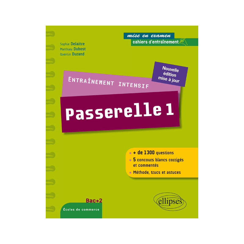 Entraînement intensif au concours Passerelle 1 - méthode, astuces, 5 concours blancs corrigés, nouvelle édition