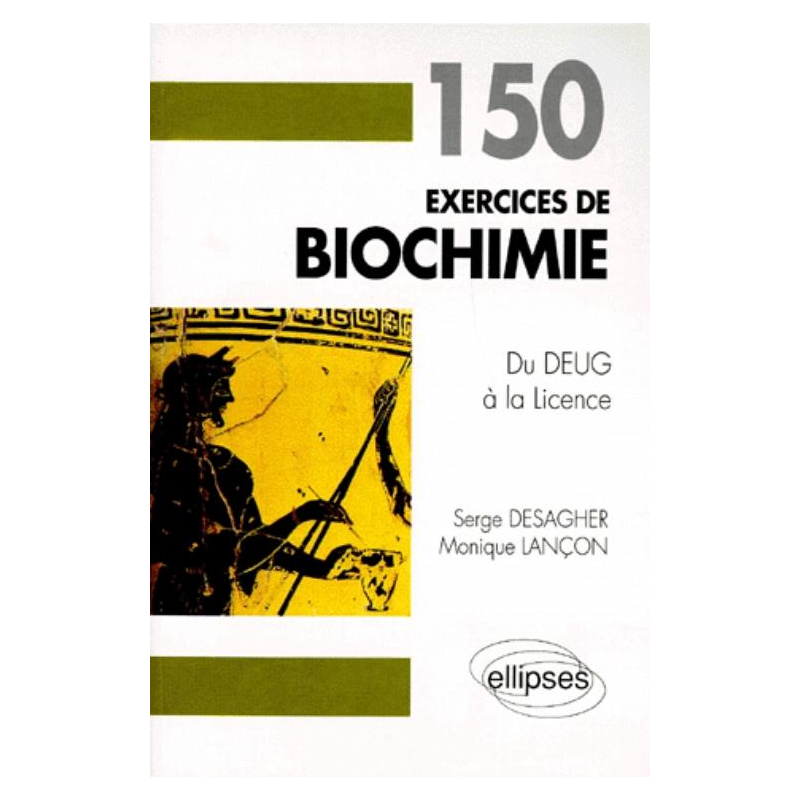150 exercices de Biochimie (Du DEUG à la Licence)