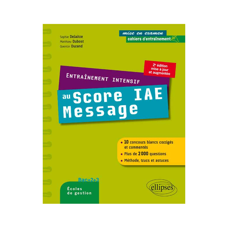 Entraînement intensif au Score IAE Message - méthode, astuces, 10 concours blancs corrigés