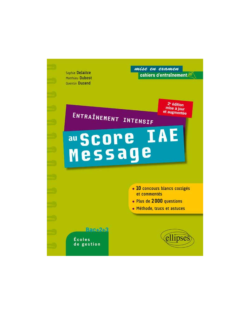 Entraînement intensif au Score IAE Message - méthode, astuces, 10 concours blancs corrigés