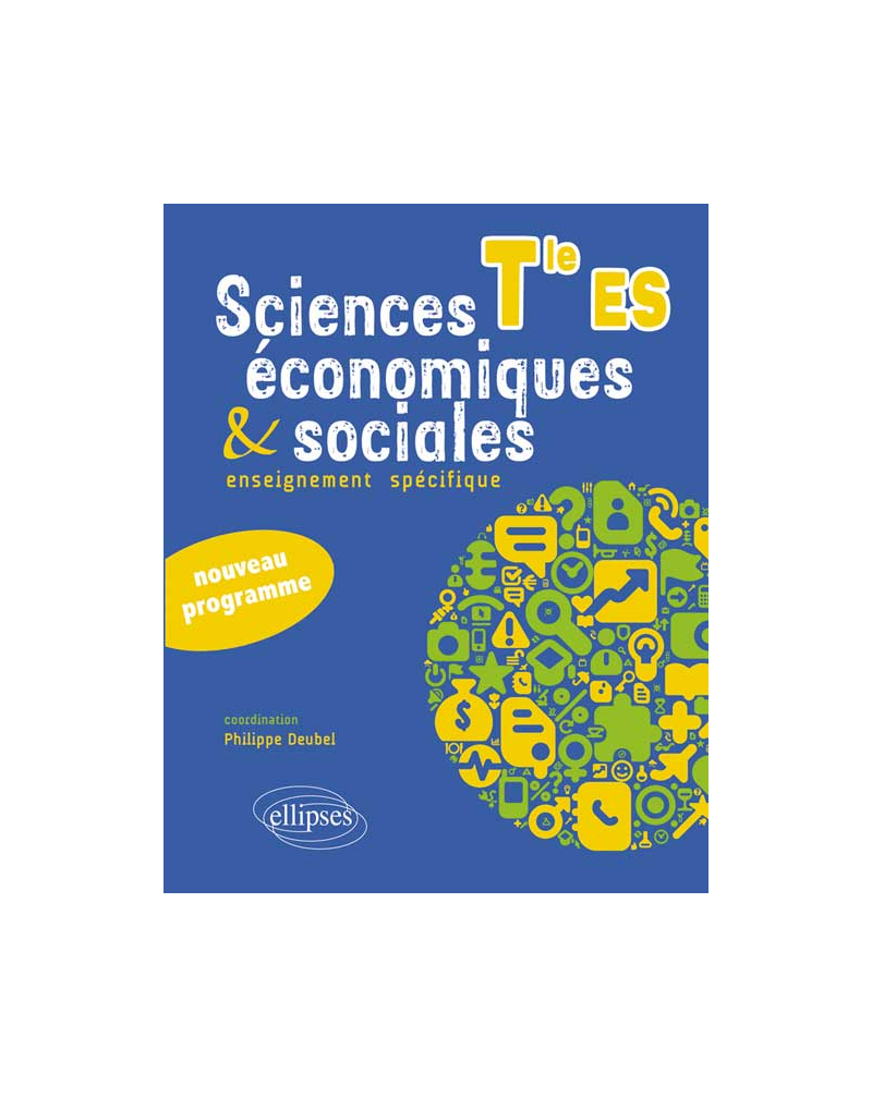Sciences économiques et sociales. Enseignement obligatoire. Terminale ES. Nouveau programme