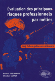 Évaluation des principaux risques professionnels par métier - 105 fiches-guides de référence