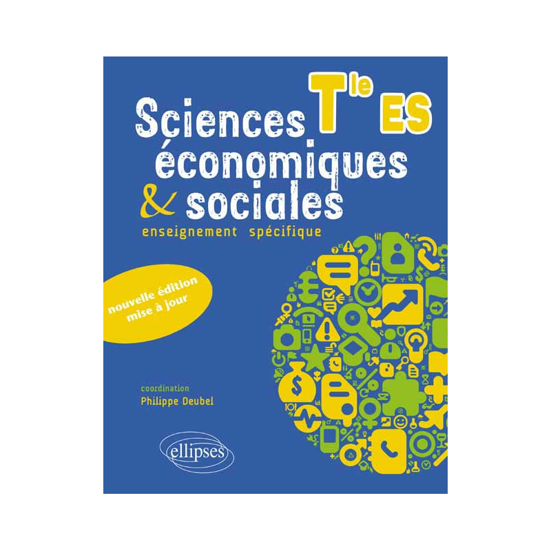 Sciences économiques et sociales - Enseignement obligatoire - Terminale ES - nouvelle édition mise à jour