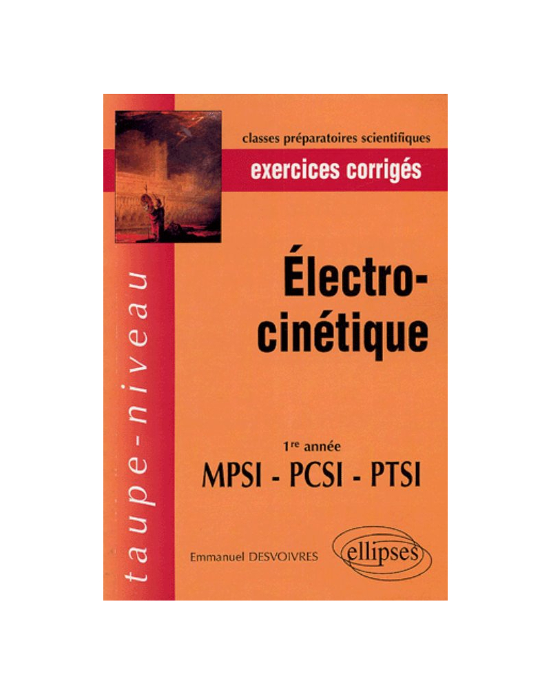 Electrocinétique - 1re année MPSI-PCSI-PTSI - Exercices corrigés